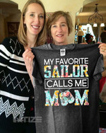 My Favorite Sailor Calls Me Mom Graphic Unisex T Shirt, Sweatshirt, Hoodie Size S - 5XL