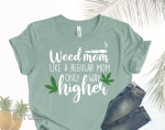 Weed Mom Like A regular Mom Only Way Higher Graphic Unisex T Shirt, Sweatshirt, Hoodie Size S - 5XL