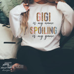 Gigi Is My Name Spoiling Is My Game Grandma Leopard Graphic Unisex T Shirt, Sweatshirt, Hoodie Size S - 5XL