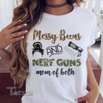 Messy buns and nerf guns mom of both Graphic Unisex T Shirt, Sweatshirt, Hoodie Size S - 5XL