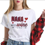 Nana needs wine Graphic Unisex T Shirt, Sweatshirt, Hoodie Size S - 5XL