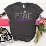 Lupus Warrior Shirt, I'm Fine Lupus Warrior,Lupus Awareness Graphic Unisex T Shirt, Sweatshirt, Hoodie Size S - 5XL