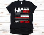I Back The Red For My Dad International Firefighters Day 2022 Graphic Unisex T Shirt, Sweatshirt, Hoodie Size S - 5XL