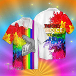 Lgbt The Only Choice Never Made Was To Be My Self All Over Printed Hawaiian Shirt Size S - 5XL