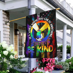 In A World Where You Can Be Anything Be kind. LGBT Pride Flag Garden Flag, House Flag