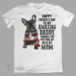 Frenchie Happy father day to amazing daddy Graphic Unisex T Shirt, Sweatshirt, Hoodie Size S - 5XL