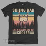 Skiing dad like a regular dad but cooler Graphic Unisex T Shirt, Sweatshirt, Hoodie Size S - 5XL