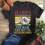 Grandpa The Man The Myth The Bad Influence Father's Day Gift Graphic Unisex T Shirt, Sweatshirt, Hoodie Size S - 5XL