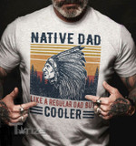 Native America Cooler Dad Graphic Unisex T Shirt, Sweatshirt, Hoodie Size S - 5XL