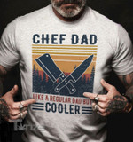 Chef Cooler Dad Graphic Unisex T Shirt, Sweatshirt, Hoodie Size S - 5XL