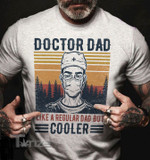 Doctor Cooler Dad Graphic Unisex T Shirt, Sweatshirt, Hoodie Size S - 5XL