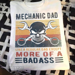 Retro Mechanic Dad Like A Regular Dad Except More Of A Badass Graphic Unisex T Shirt, Sweatshirt, Hoodie Size S - 5XL