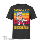 Daddysaurus Like A Regular Daddy But Cooler Graphic Unisex T Shirt, Sweatshirt, Hoodie Size S - 5XL
