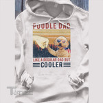 Poodle Cooler Dad Graphic Unisex T Shirt, Sweatshirt, Hoodie Size S - 5XL