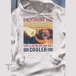 Dachshund Cooler Dad Graphic Unisex T Shirt, Sweatshirt, Hoodie Size S - 5XL