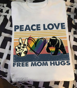 Bear Peace Love Free Mom Hugs Graphic Unisex T Shirt, Sweatshirt, Hoodie Size S - 5XL