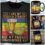 I Like My Tequila Straight Graphic Unisex T Shirt, Sweatshirt, Hoodie Size S - 5XL
