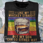 I Like My Whiskey Straight But My Son Graphic Unisex T Shirt, Sweatshirt, Hoodie Size S - 5XL