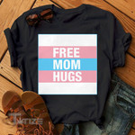 Free Mom Hugs LGBT Pride Rainbow Awesome Transgender  Graphic Unisex T Shirt, Sweatshirt, Hoodie Size S - 5XL
