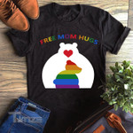 Free Mom Hugs  LGBT Pride Gift Mama Bear Mother Mom Graphic Unisex T Shirt, Sweatshirt, Hoodie Size S - 5XL