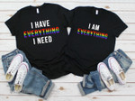 LGBT Couple Shirt, Lesbian Couple Matching Shirt I Have Everything, I'm Everything Graphic Unisex T Shirt, Sweatshirt, Hoodie Size S - 5XL