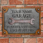 Custom Name I Can Fix Anything Except Stupid Cut Metal Sign