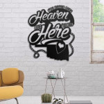 I've Been Heaven But I've Been Here Cut Metal Sign