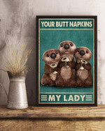 Your Butt Napkins My Lady Poster, Funny Otter Bathroom Toilet Bath Vertical Poster No Frame