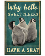 Penguins Why Hello Sweet Cheeks Have A Seat Vertical Poster - Print Perfect, Ideas On Xmas, Birthday, Home Decor, No Frame Full Size