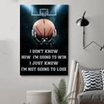 Basketball I'm Not Going To Lose Poster Print Perfect, Ideas On Xmas, Birthday, Home Decor,No Frame Full Size