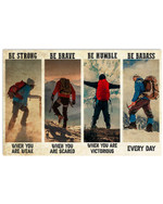 Hiking Man Be Strong When You Are Weak Horizontal Poster Perfect Gift For Men, Women, On Birthday, Xmas, Home Decor Wall Art Print No Frame Full Size