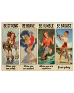 Fishing Girls Be Strong When You Are Weak Horizontal Poster Perfect Gifts For Men, Women, On Birthday, Xmas, Home Decor Wall Art Print No Frame Full Size