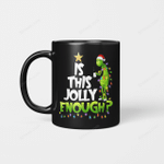 G.rinch Is this jolly enough Noel merry christmas Mugs