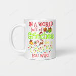 In A World Full Of Grinches Be A Cindy Lou Who T-shirt Xmas Mugs