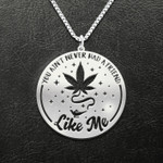 Weed You Ain't Never Have A Friend Like Me Handmade 925 Sterling Silver Pendant Necklace