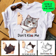 Personalized Don't Kiss Me Cat Tshirt Dreamship