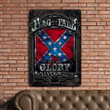 The Flag May Fade But The Glory Never Will Rebel Glory Metal Sign HTT-29TT035