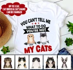You can't tell me What to do You're not my Cat T-shirt nla-16tp005