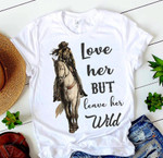 Love Her But Leave Her Wild Cowgirl T-shirt Dreamship S White