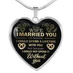 To My Wife I Married You Necklace HP Jewelry ShineOn Fulfillment