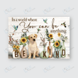 LABRADOR - CANVAS You Can Be Anything Be Kind [11-D] | Framed, Best Gift, Pet Lover, Housewarming, Wall Art Print, Home Decor