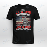 I Am A Us Veteran  I Would Put The American Needed Me I May Be Older