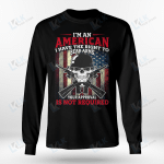 I Am An American I Have The Right To Bear Arms Your Approval Is Not Required Veteran