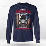 I Am An American I Have The Right To Bear Arms Your Approval Is Not Required Veteran