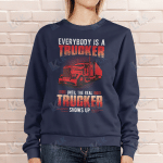 Everybody Is A Trucker Until The Real Trucker Shows Up