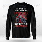 If You Dont Like My Driving Get Off The Side Walk Trucker
