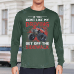 If You Dont Like My Driving Get Off The Side Walk Trucker