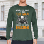 Move Over Boys Let This Old Man Show You How To Be A Trucker
