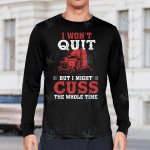 I Won't Quit But I Might Cuss The Whole Time Truck