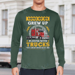 Some Of Us Grew Up Playing With Trucks The Lucky Ones Still Do 1